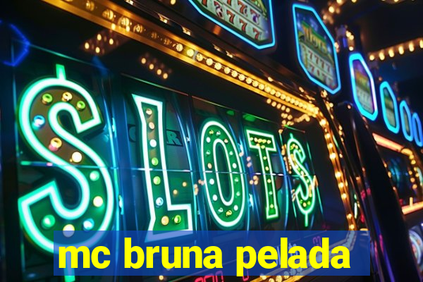 mc bruna pelada